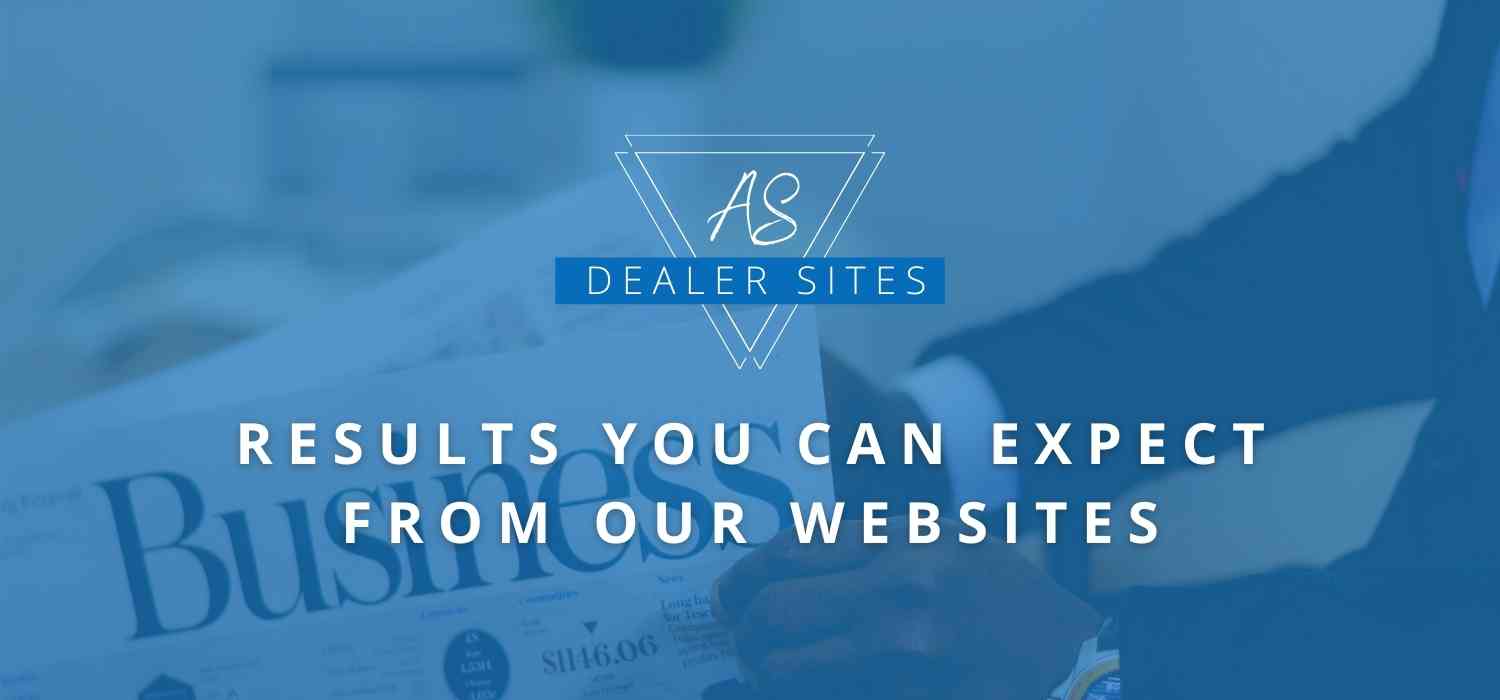 Results You Can Expect From An A.S. Dealers Site (2)
